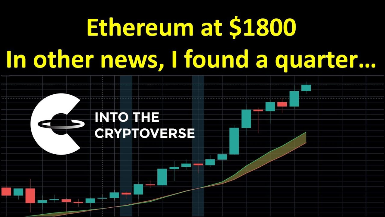 Ethereum price at $1800! In other news, I found a quarter…