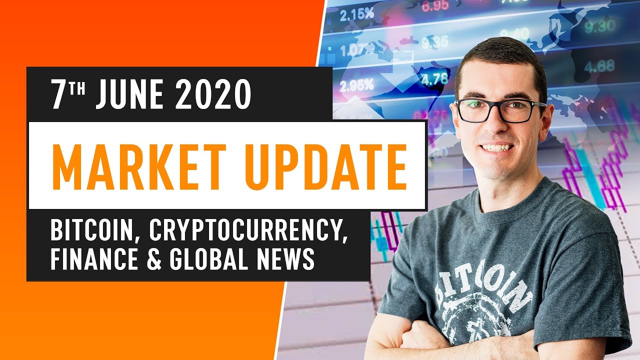 Bitcoin, Cryptocurrency, Finance & Global News – June 7th 2020