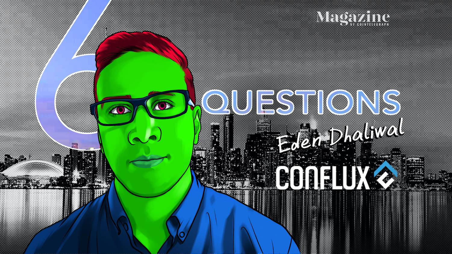 6 Questions for Eden Dhaliwal of Conflux Network